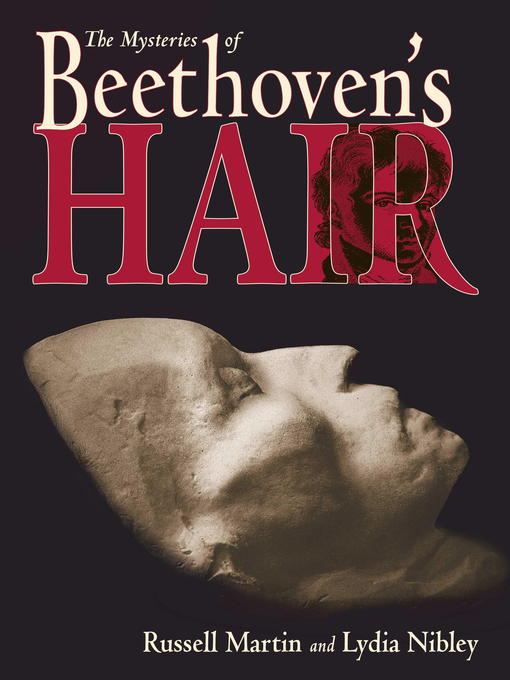 Title details for The Mysteries of Beethoven's Hair by Russell Martin - Available